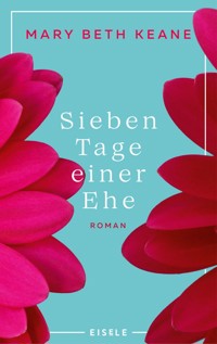Sieben Tage einer Ehe - Mary Beth Keane - E-Book
