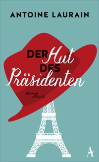 Der Hut des Präsidenten - Antoine Laurain - E-Book