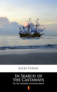 In Search of the Castaways - Jules Verne. - E-Book