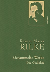 Rilke,R.M.,Gesammelte Werke (Gedichte) - Rainer Maria Rilke - E-Book