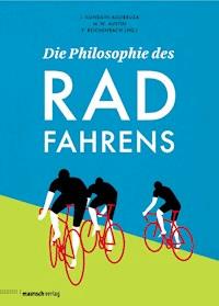 Die Philosophie des Radfahrens - - E-Book