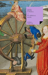 Ni callarlo ni decirlo - Antonio Hurtado de Mendoza - E-Book