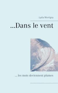 ...Dans le vent - Lydia Montigny - E-Book