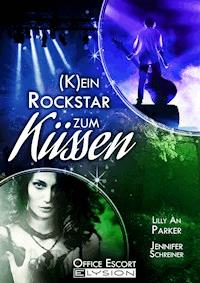 Kein Rockstar zum Küssen - Lilly An Parker - E-Book