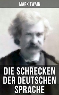Die Schrecken der deutschen Sprache - Mark Twain - E-Book