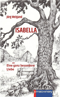ISABELLA oder Eine ganz besondere Liebe - Jörg Weigand - E-Book