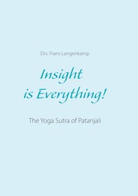Insight is Everything! - Drs. Frans Langenkamp - E-Book