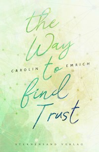 The way to find trust: Lara & Ben - Carolin Emrich - E-Book