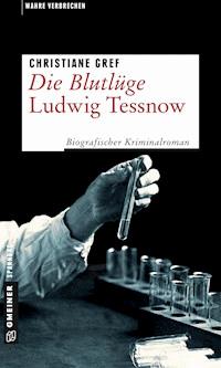 Die Blutlüge - Ludwig Tessnow - Christiane Gref - E-Book