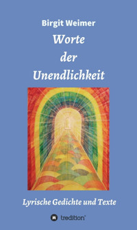 Worte der Unendlichkeit - Birgit Weimer - E-Book