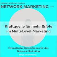 Perfekt gerüstet für das Network Marketing, Vol. 1 - Sonja Ernestine Bos - Hörbuch