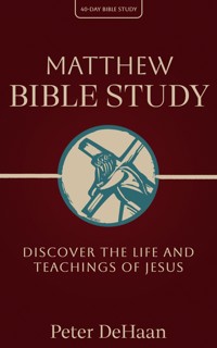 Matthew Bible Study - Peter DeHaan - E-Book