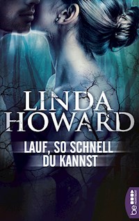 Lauf, so schnell du kannst - Linda Howard - E-Book