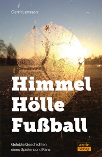 Himmel - Hölle - Fußball - Gerrit Lenssen - E-Book