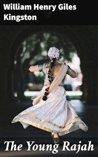 The Young Rajah - William Henry Giles Kingston - E-Book