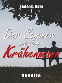 Der Sommer mit dem Krähenmann - Stefan G. Rohr - E-Book