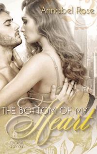 The Bottom of my Heart - Annabel Rose - E-Book