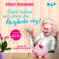 Dann lassen wir eben die Heizdecke weg! Sparen mit der Online-Omi - Renate Bergmann - Hörbuch