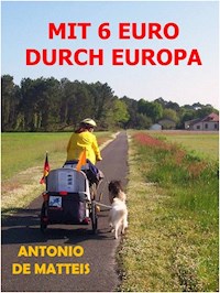 MIT 6 EURO DURCH EUROPA - Antonio De Matteis - E-Book