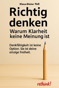 Richtig denken - Klaus-Dieter Thill - E-Book