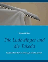 Die Ludowinger und die Takeda - Reinhard Zöllner - E-Book