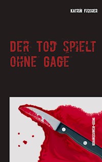 Der Tod spielt ohne Gage - Katrin Fischer - E-Book