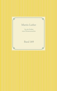 Von der Freiheit eines Christenmenschen - Martin Luther - E-Book