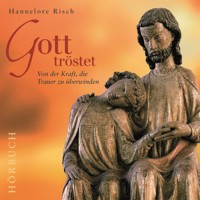 Gott tröstet - Hannelore Risch - Hörbuch