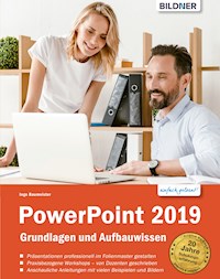 PowerPoint 2019 - Grundlagen und Aufbauwissen - Inge Baumeister - E-Book
