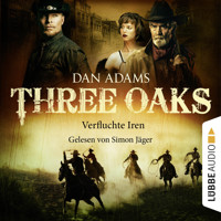 Three Oaks, Folge 5: Verfluchte Iren - Dan Adams - Hörbuch