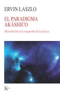 El paradigma akáshico - Ervin Laszlo - E-Book