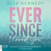Ever Since I Loved You - Avalon Bay, Teil 1 (Ungekürzt) - Elle Kennedy - Hörbuch
