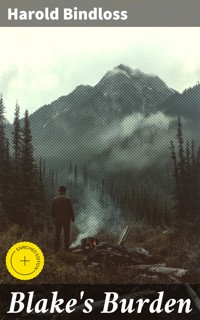 Blake's Burden - Harold Bindloss - E-Book