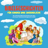 Bibelgeschichten für Kinder und Jugendliche: Die schönsten Bibel Geschichten des alten und neuen Testaments kindgerecht erzählt - inkl. wertvollem Hintergrundwissen - Anna-Lena Pagels - Hörbuch