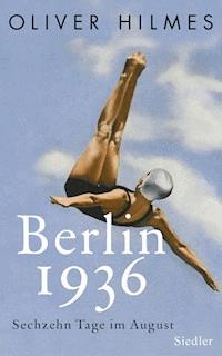 Berlin 1936 - Oliver Hilmes - E-Book + Hörbuch