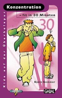 Konzentration - fit in 30 Minuten - Björn Gemmer - E-Book