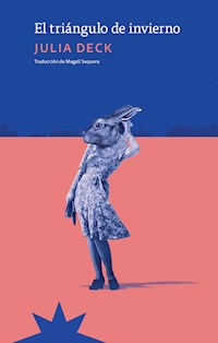 El triángulo de invierno - Julia Deck - E-Book