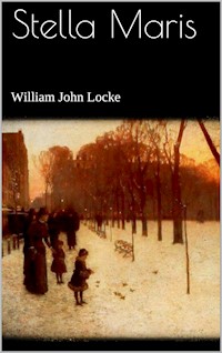 Stella Maris - William John Locke - E-Book