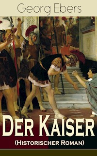 Der Kaiser (Historischer Roman) - Georg Ebers - E-Book