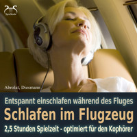Schlafen im Flugzeug und auf Reisen - Mit Traumreise, Autosuggestion, Meeresrauschen und Entspannungsmusik - Extra lange Spielzeit - Torsten Abrolat - Hörbuch