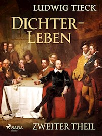 Dichterleben - Zweiter Theil - Ludwig Tieck - E-Book