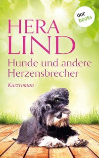 Hunde und andere Herzensbrecher - Hera Lind - E-Book