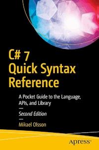 C# 7 Quick Syntax Reference - Mikael Olsson - E-Book
