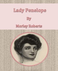 Lady Penelope - Morley Roberts - E-Book
