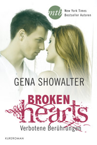 Broken Hearts – Verbotene Berührungen - Gena Showalter - E-Book