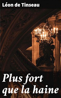 Plus fort que la haine - Léon de Tinseau - E-Book