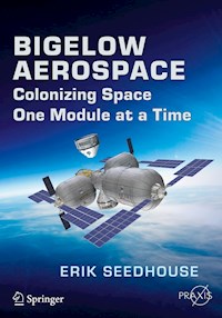 Bigelow Aerospace - Erik Seedhouse - E-Book