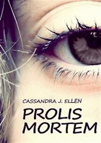 Prolis mortem - Cassandra J. Ellen - E-Book