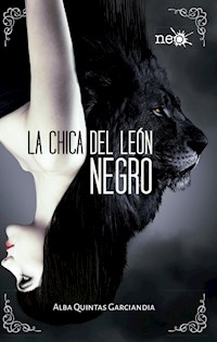 La chica del león negro - Alba Quintas Garciandia - E-Book