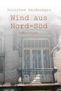 Wind aus Nord-Süd - Dorothee Häußermann - E-Book